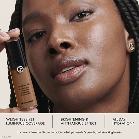 Image 1 - A close-up of a person with dark skin holding a bottle of Giorgio Armani foundation, showing their face with a natural glow and smooth skin texture, accompanied by text that reads Weightless yet luminous coverage, Brightening & anti-fatigue effect, All-day hydration, and a description of the formula.
Image 2 - Image of a Giorgio Armani Luminous Silk Perfect Glow Concealer bottle with a dark cap, accompanied by circles illustrating ingredients like caffeine, vitamin E, and glycerin, along with descriptive text indicating their benefits for skin appearance and hydration.
Image 3 - Three women with glowing skin showcase beauty products: on the left, a woman applies Luminous Silk Foundation; in the middle, another woman uses Luminous Silk Concealer; on the right, a woman smiles wearing Luminous Silk Glow Blush; visible text includes LUMINOUS SILK GLOW TRIO, PERFECT GLOWY SKIN IN A BOTTLE, STEP 1 Perfect your complexion with the Luminous Silk Foundation, STEP 2 Conceal imperfections including uneven skin tone, blemishes and fine lines, and STEP 3 Add a pop of colour with our Luminous Silk Glow Blush.