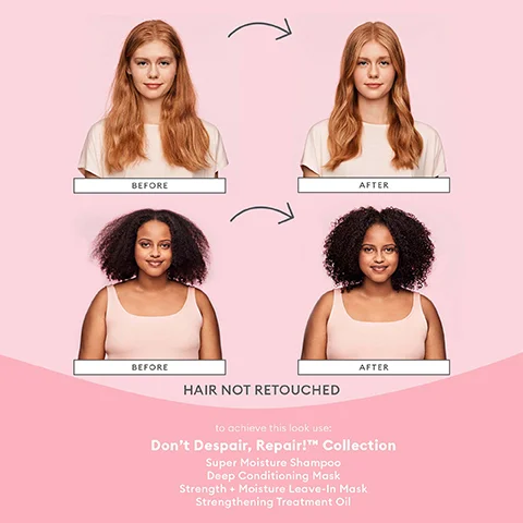 Image 1 - This image shows a side-by-side comparison of four portraits of two women, with Before and After labels underneath each portrait, all set against a pink background; visible text includes HAIR NOT RETOUCHED and a list of products from the Dont Despair, Repair!™ Collection for achieving the looks, which include Super Moisture Shampoo, Deep Conditioning Mask, Strength + Moisture Leave-In Mask, and Strengthening Treatment Oil.