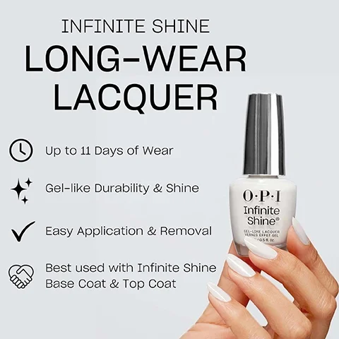 infinite shine long wear lacquer. Up to 11 days of wear. Gel-like durability and shine. Easy application and removal. best used with infinite shine base coat and top coat.