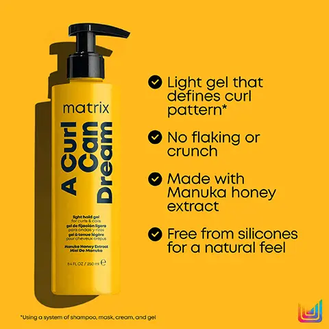 Light gel that defines curl pattern. No flaking or crunch. Made with Manuka honey extract. Free from silicones for a natural feel. Using a system of shampoo, mask, cream and gel. Perfect finisher to separate out curls. Adds shine. Preserves curl pattern. Enriched with Vitamin E oil. A Curl Can Dream. Pattern preserving haircare system for curls and coils. Cleanse, shampoo. Nourish, Mask. Moisturise, Cream. Define, Gel. Finish, Oil. Using a system of shampoo or co-wash, cream, gel and oil.