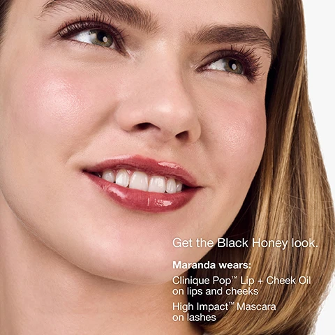 Image 1, get the black honey look. maranda wears = clinique pop lip and cheek oil on lips and cheeks. high impact mascara on lashes. image 2, get the black honey look. xin wears = almost lipstick layered with clinique pop lip and cheek oil on lips and cheeks. clinique pop lip and cheek oil on lips and cheeks. high impact mascara on lashes. image 3, new from the black honey collection. image 4, nourish and add sheer tint