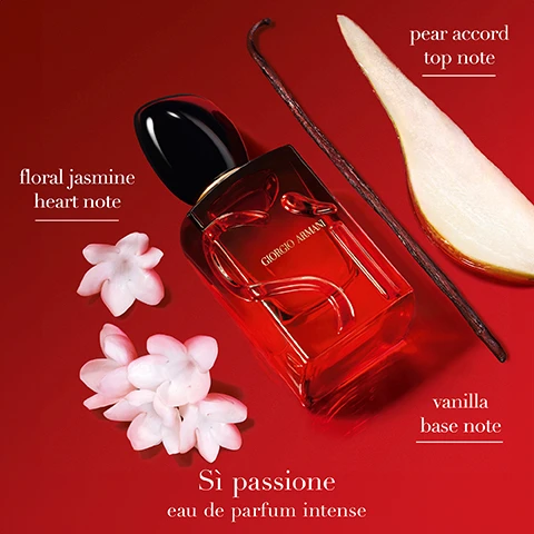 Image 1, pear accord top note. floral jasmine heart note. vanilla base note. si passione eau de parfum intense. image 2, si passione. eau de parrum = floral fruity. sensual and bright. blackcurrant nectar, rose accord and jasmine absolute, vanilla and cedarwood essence. eau de parfum intense - ambery floral fruity. fruity vibrance, enveloping warmth. blackucrrant and pear, jasmine superinfusion, vanilla and woody moss.