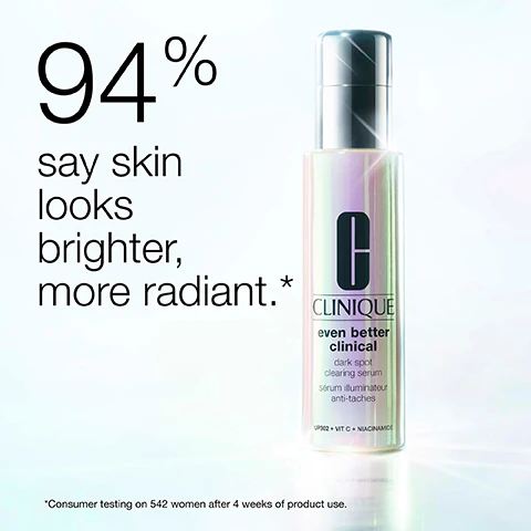 Image 1 - A cosmetic serum bottle is shown with the text 94% say skin looks brighter, more radiant. The product name CLINIQUE even better clinical dark spot clearing serum is also visible, along with a note about consumer testing on 542 women after 4 weeks of product use.
Image 2 - Close-up of a persons cheek showing skin texture and blemishes before and after using a skincare product, with the left side labeled Before and the right side labeled After*, and additional text stating *Individual results will vary. Panelists result after 12 weeks of product use.
Image 3 - Image showing a close-up of a persons cheek, split into two sections: the top half labeled Before* with visible skin imperfections, and the bottom half labeled After* showing improved skin texture. Additional text below states Individual results will vary. Panelists result after 12 weeks of product use.
Image 4 - Image shows three small containers with different colored liquids: the first, a yellow-orange liquid labeled Vitamin C (2 types) describing its benefits for dark spots and skin tone; the second, a transparent light blue liquid labeled Niacinamide with information about reducing discoloration; and the third, a clear liquid labeled UP302, noted as a proprietary molecule with brightening properties.
Image 5 - Image of a Clinique Even Better Clinical Dark Spot Clearing Serum bottle, displayed in front of a textured white background, with visible text listing product features and being free of sodium lauryl sulfate, sodium laureth sulfate, drying alcohol, and oil.
Image 6 - Image shows two bottles of Clinique serums; the left bottle is labeled Even Better Clinical with a dark cap, and the right bottle is labeled Even Better Clinical™ Dark Spot Clearing Serum with a lighter cap, accompanied by text highlighting features like More brightening and soothing ingredients, Suitable for post-procedure skin, and New recyclable glass bottle.
Image 7 - A close-up of a reflective, iridescent serum bottle with the logo Clinique, accompanied by a small droplet of the product and text reading Safe for sensitive skin.