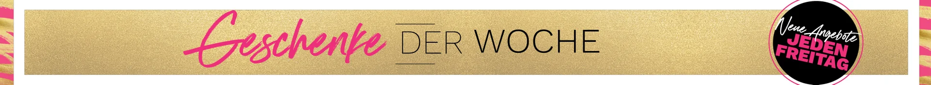 Entdecke unsere Geschenke der Woche